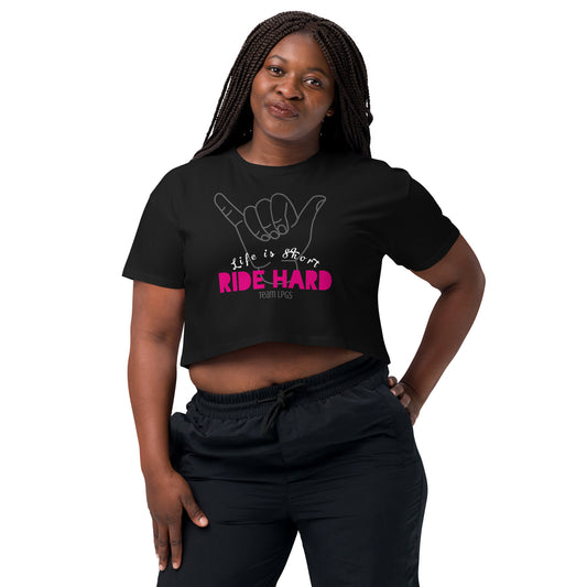 Lifes Short Ride Hard Crop Top