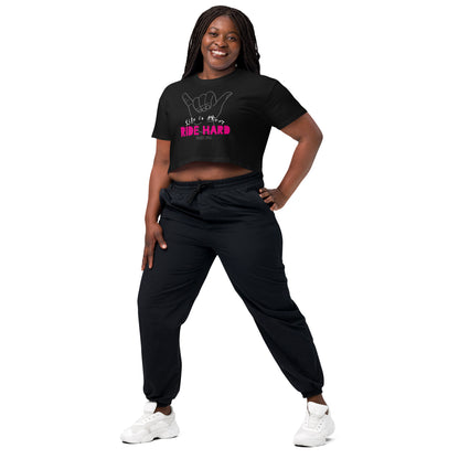 Lifes Short Ride Hard Crop Top